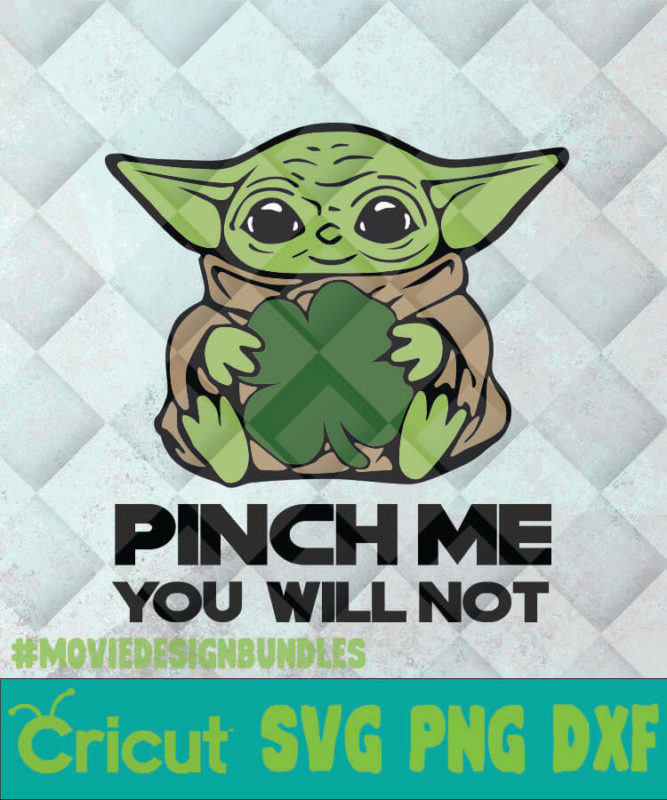BABY YODA PINCH ME ST PATRICK’S DAY SVG, PNG, DXF, CLIPART FOR CRICUT