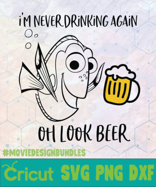 DORY IM NEVER DRINKING AGAIN BEER DISNEY LOGO SVG, PNG, DXF - Movie