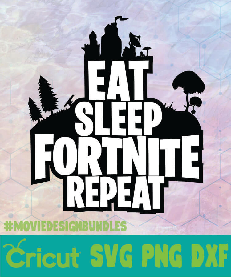 EAT SLEEP FORTNITE REPEAT LOGO SVG PNG DXF - Movie Design Bundles