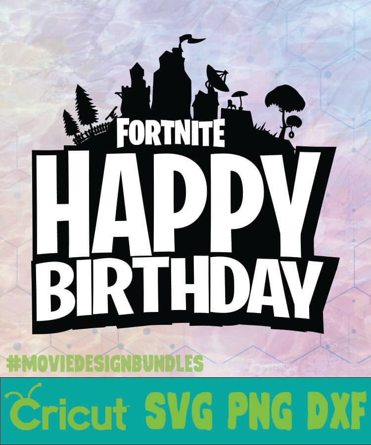 Fornite Happy Birthday Logo Svg Png Dxf Movie Design Bundles