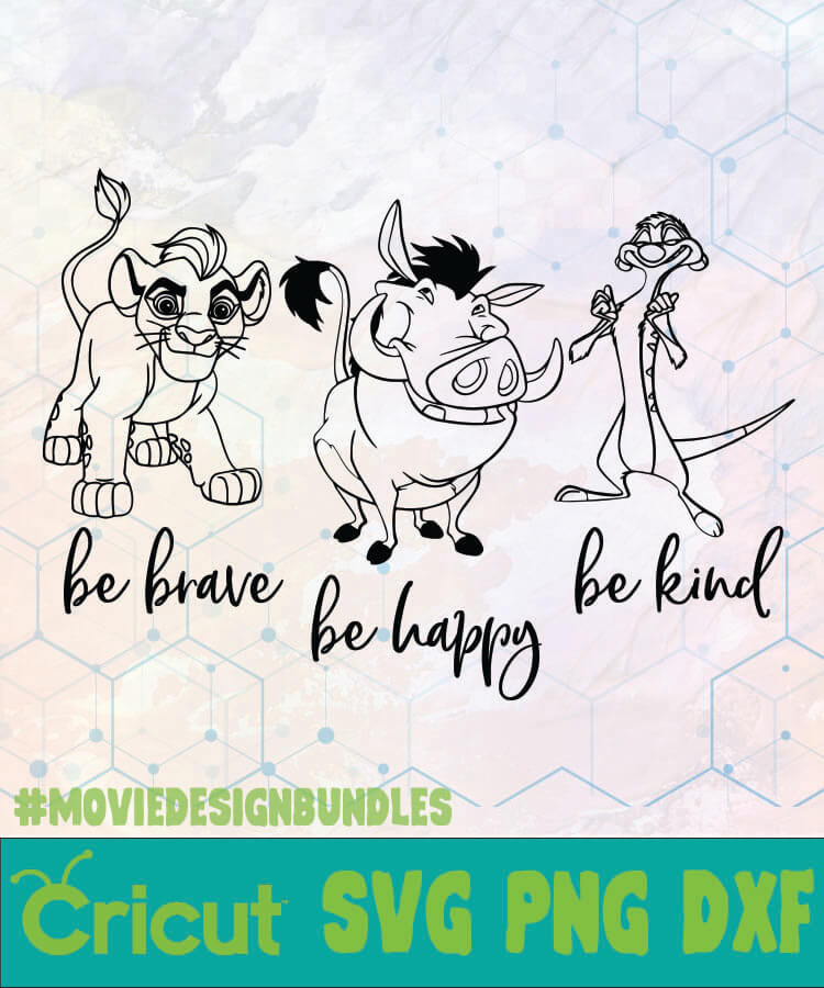 Download Lion King Be Brave Be Happy Be Kind Disney Logo Svg Png Dxf Movie Design Bundles