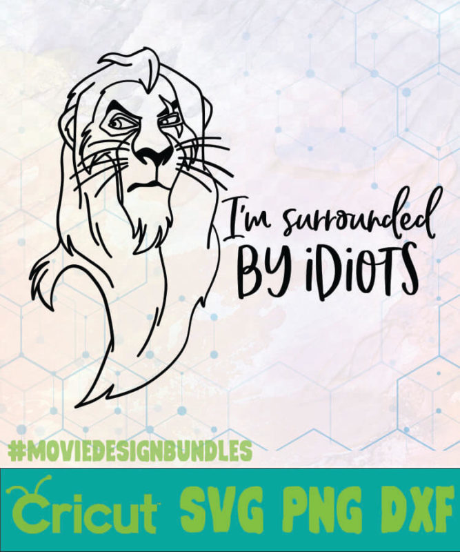 LION KING SCAR IM SURROUNDED BY IDIOTS 1 DISNEY LOGO SVG, PNG, DXF