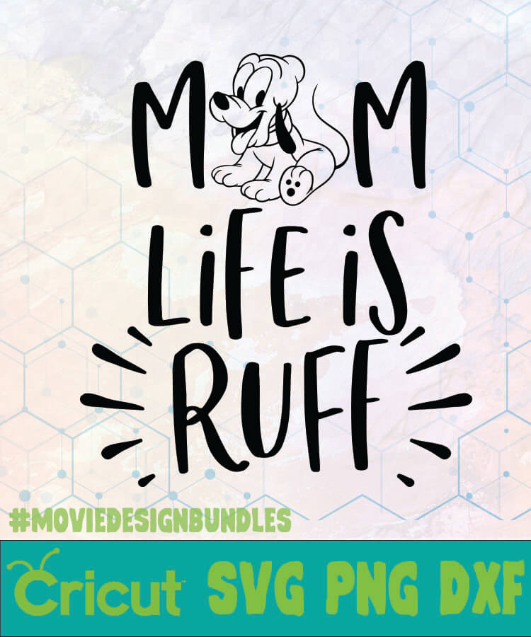 Download PLUTO MOM LIFE IS RUFF DISNEY LOGO SVG, PNG, DXF - Movie ...