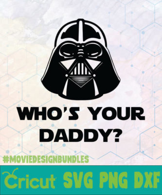 STAR WARS WHOS YOUR DADDY DISNEY LOGO SVG, PNG, DXF - Movie Design Bundles