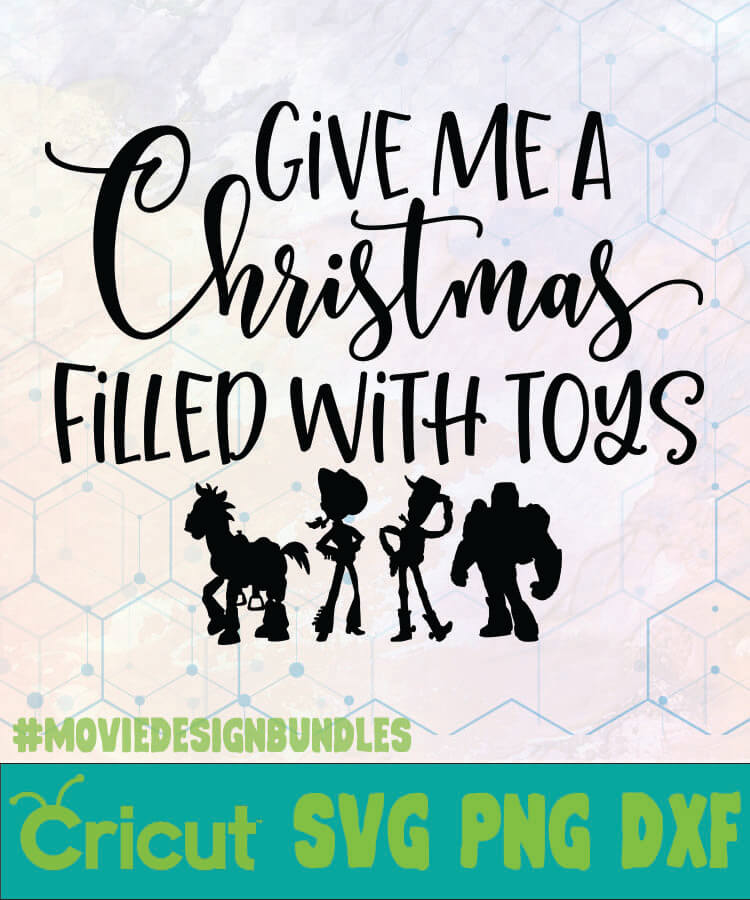 Toy Story Give Me A Christmas Filled With Toys Disney Logo Svg Png Dxf Movie Design Bundles