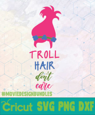 TROLL HAIR DONT CARE DISNEY LOGO SVG, PNG, DXF - Movie Design Bundles