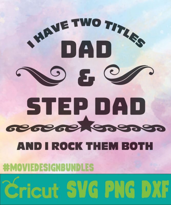 DAD STEP DAD 1 FATHER DAY LOGO SVG, PNG, DXF - Movie Design Bundles