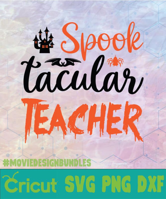 SPOOK TACULAR TEACHER HALLOWEEN SVG PNG DXF - Movie Design Bundles