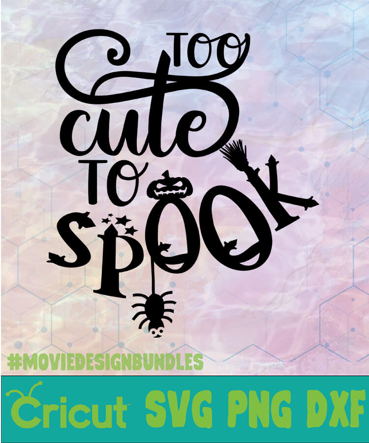 Download Too Cute To Spook Halloween Quotes Svg Png Dxf Movie Design Bundles