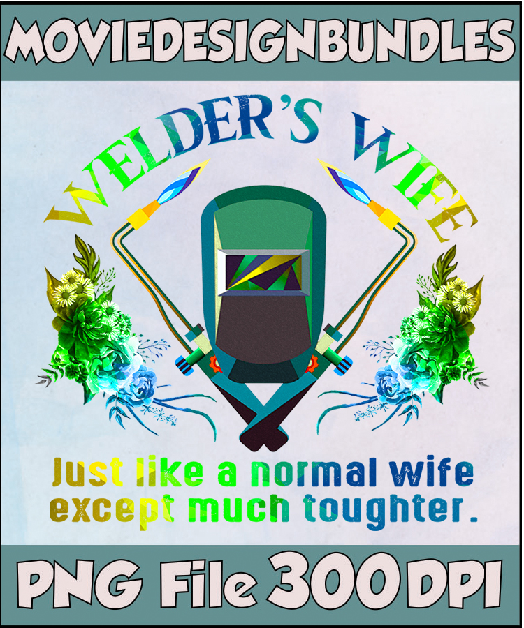 Welder Wife Shirt Welders Welder clipart png sublimation - Movie Design ...